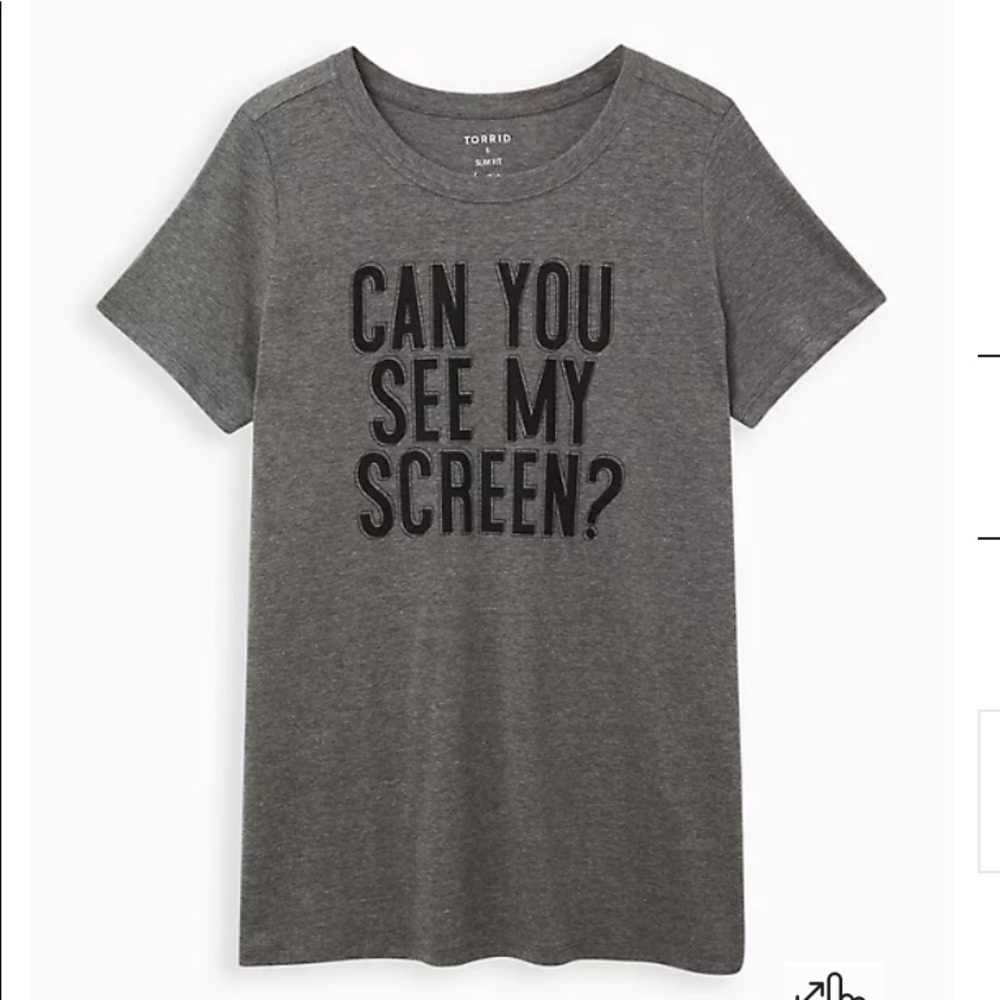 Torrid 00 “Can you see my screen?” Short Sleeve Slim Fit T - Shirt